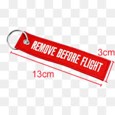 Remove before flight is a safety warning often seen on removable aircraft and spacecraft components, typically in the form of a red ribbon, to indicate that a device, such as a protective cover or a pin to prevent the movement of mechanical parts, is only used when the aircraft is on the ground (parked or taxiing). Remove Before Flight Png And Remove Before Flight Transparent Clipart Free Download Cleanpng Kisspng