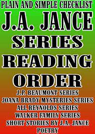 Jance's novels fall into the mystery and horror genres. J A Jance Series Reading Order Plain And Simple Checklist J P Beaumont Series Joana Brady Mysteries Series Ali Reynolds Series Walker Family Series Kindle Edition By Simple Plain Mystery Thriller