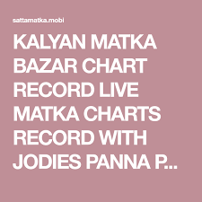 Kalyan Matka Bazar Chart Record Live Matka Charts Record