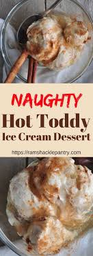 The Essence Of A Hot Toddy Cocktail In A Delicious Ice Cream Dessert The Naughty Hot Toddy Ice Cream D Diy Food Recipes Diy Easy Recipes Frozen Dessert Recipe