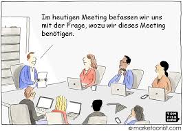A meeting is when two or more people come together to discuss one or more topics, often in a formal or business setting, but meetings also occur in a variety of other environments. Wozu Brauchen Wir Dieses Meeting Cartoon