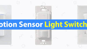 6 Best Motion Sensor Light Switches Of 2019 3d Insider
