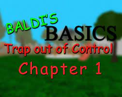In this special ending event, you can know where baldi zombie from trap out of control and old laboratory of failure comes from and why he can . Baldi S Basics Trap Out Of Control Chapter 1 V1 3 3 By Merlinodius