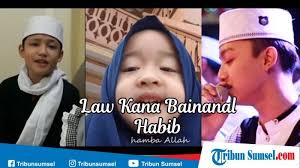 Do you recall, not long ago we would walk on the sidewalk innocent, remember. Lirik Lagu Law Kana Bainanal Habib Aishwa Nahla Gus Azmi Dan Alwi Assegaff Ada Terjemahan Tribun Sumsel