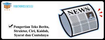 Pengertian Teks Berita Struktur Ciri Kaidah Syarat Dan Contoh