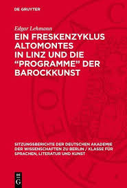 Ein Freskenzyklus Altomontes in Linz und die „Programme“ der Barockkunst  von Edgar Lehmann