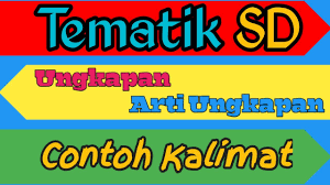 Check spelling or type a new query. Tematik Sd Ungkapan Arti Ungkapan Dan Contoh Kalimat Youtube