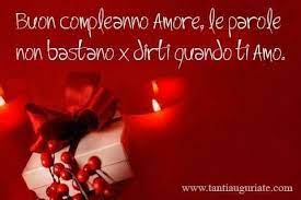 Buon Compleanno Amore Le Parole Non Bastano Buon Compleanno Amore Buon Compleanno Compleanno