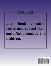 Originally used for a sex education class. X Rated Adult Coloring Book Adult Content Not Intended For Children Morton Joni 9781523645770 Amazon Com Books