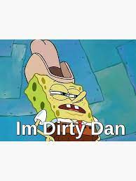 Im Dirty Dan