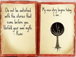 Do Not Be Satisfied With The Stories That Come Before You Unfold Your Own Myth Rumi Funny Quotes Art Quotes Quotes