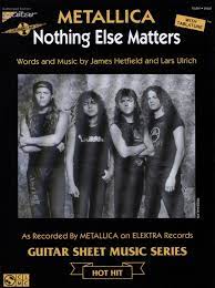 Nothing else matters has become a song that any complete beginner who has never picked up a guitar can feel like they are playing metallica for a few measures. Nothing Else Matters From Metallica Buy Now In The Stretta Sheet Music Shop