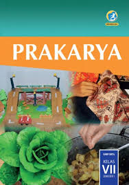 Rangkuman materi prakarya kelas 8. Prakarya Rangkuman Prakarya Kelas 7 8 Dan 9