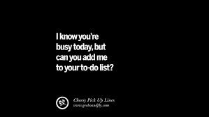 Are you going to kiss me or do i have to lie to my diary? 70 Cheesy Funny Pick Up Lines For Tinder