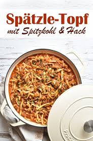 Spatzle Topf Mit Spitzkohl Und Hack Spitzkohl Lebensmittel Essen Einfache Gerichte