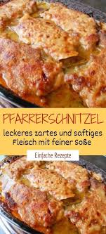 Pfarrerschnitzel Leckeres Zartes Und Saftiges Fleisch Mit Feiner Sosse Leckere Rezepte Mit Fleisch Rezepte Schweinefilet Rezepte