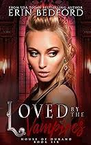 Loved by the Vampires (House of Durand Book 6) eBook : Bedford, Erin,  Designs, Takecover: Amazon.co.uk: Kindle Store