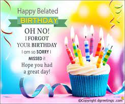Happy Belated Birthday Belated Birthday Greetings Belated Happy Birthday Wishes Belated Birthday Wishes