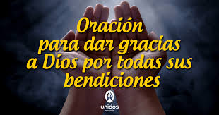 Buenos dias gracias a dios. Oracion Para Dar Gracias A Dios Por Todas Sus Bendiciones