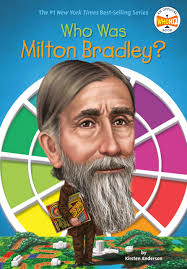 Who Was Milton Bradley?: Anderson, Kirsten, Who HQ, Foley, Tim:  9780448488479: Amazon.com: Books