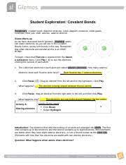 An ionic bond essentially donates an electron to the other atom participating in the bond, while electrons in a covalent bond are shared equally between the atoms. Gizmo Covalent Bonds And Lewis Structures Eschuer Docx Student Exploration Covalent Bonds Vocabulary Covalent Bond Diatomic Molecule Lewis Diagram Course Hero