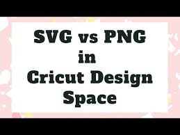 Download What S The Difference Between An Svg Vs Png How To Use Svgs And Pngs In Cricut Design Space Youtube PSD Mockup Templates
