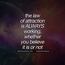 And a great many women and men who have left their however, this does not mean that we all cannot enjoy the many benefits that this generous and law can offer us. 25 Of The Best Law Of Attraction Quotes In Pictures