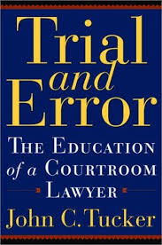 Download Pdf Trial And Error The Education Of A Courtroom Lawyer Free Epub Mobi Ebooks Courtroom Good Books Ebook