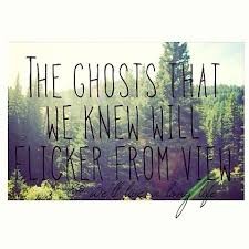 The Ghosts That We Knew Will Flicker From View Soundtrack To My Life Goodbye My Friend Mumford Sons