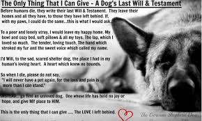When One Dog Dies Please Don T Be Afraid To Love And To Expand Your Heart Again It Is What They Would Want You Last Will And Testament Will And Testament Dogs
