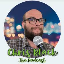 Chris Black: The Podcast