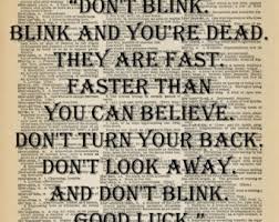 Don't blink, blink and you're dead, don't blink. Blink Doctor Who Quotes Quotesgram