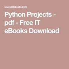 Python Projects Pdf Free It Ebooks Download Python Computer Science Projects Python Programming