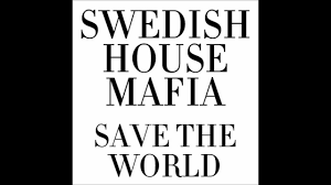 Maybe you would like to learn more about one of these? Swedish House Mafia Save The World Tonight Youtube