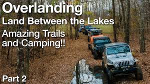 They are the most narrow and challenging trails found in land between the lakes' turkey bay ohv area. Amazing Trails And Campsite Overlanding Land Between The Lakes Part 2 Youtube