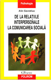 Psihologii considera ca relatiile interpersonale se afla in stransa legatura cu fericirea, cu sanatatea fizica si mentala. Pdf De La RelaÅ£iile Interpersonale La Comunicarea SocialÄ Psihologia SocialÄ Si Stadiile Progresive Ale ArticulÄrii Sinelui