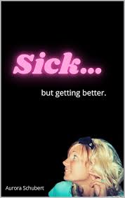 Sick...but getting better