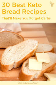 30 Best Keto Bread Recipes That Ll Make You Forget Carbs Best Keto Bread Easy Keto Bread Recipe Keto Bread