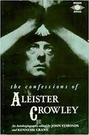 Follow aleister crowley and explore their bibliography from amazon.com's aleister crowley author page. The Confessions Of Aleister Crowley An Autohagiography Arkana S Amazon De Symonds John Grant Kenneth Crowley Aleister Fremdsprachige Bucher
