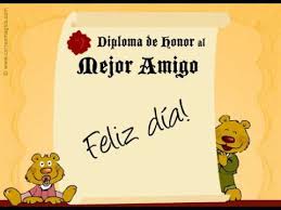 Posteriormente recibió el visto bueno de buena parte de ellos y se concretó finalmente que cada 20 de julio se considere el día del amigo. Diploma Al Mejor Amigo En Su Dia Youtube