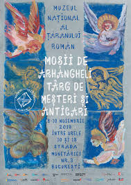 Zilele muzeului taranului roman incep luni, 13 septembrie, si vor consta in targuri, expozitii si ateliere mestesugaresti. MoÈ™ii De Arhangheli Targ Cu MeÈ™teri È™i Anticari 8 10 Noiembrie 2019 Intre Orele 10 È™i 18 Muzeul National Al Taranului Roman
