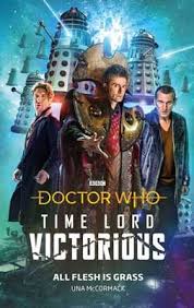 Everything you need to know: Doctor Who All Flesh Is Grass By Una Mccormack Waterstones