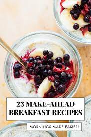Up to 2 days treat your guests to a creamy cheesecake that is both delicious and low in fat. 23 Healthy Make Ahead Breakfast Recipes Cookie And Kate