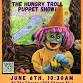 The Hungry Troll Puppet Show