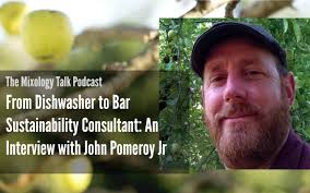 From Dishwasher to Bar Sustainability Consultant: An Interview with John  Pomeroy Jr. • A Bar Above