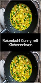 Dieses Rosenkohl Curry Ist Eine Orientalische Gaumenfreude In Kombination Mit Einem Typischem Wintergemuse Mit Kichererbsen Tomat Rosenkohl Kichererbsen Curry