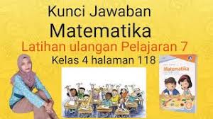 Maybe you would like to learn more about one of these? Kunci Jawaban Latihan Pembelajaran 7 Kelas 4 Halaman 118 Youtube