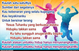 Lirik lagu rohani kaulah segalanya. Lirik Lagu Pujian Rohani Kristen Sekolah Minggu Gereja Tuhan Yesus Kaulah Satu Satunya