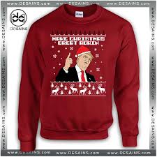 December 3, 2020 at 4 as we work in a secure area we could not get any pictures of him wearing the red make christmas great again baseball hat. Sweater Trump Make Christmas Great Again Desains Com