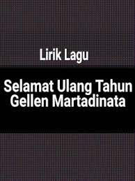 Lirik Lagu Selamat Ulang Tahun Dari Gellen Martadinata Gejag